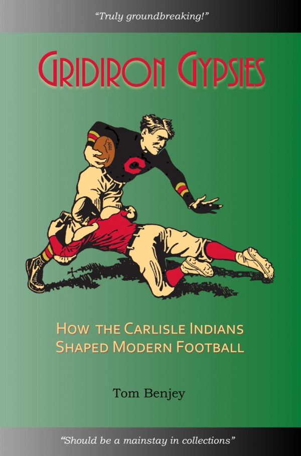 Gridiron Gypsies: How the Carlisle Indians Shaped Modern Football