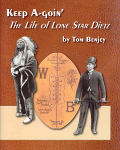 Keep A-goin': The Life of Lone Star Dietz (hardcover)