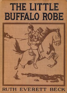 The little Buffalo Robe by Ruth Everett Beck